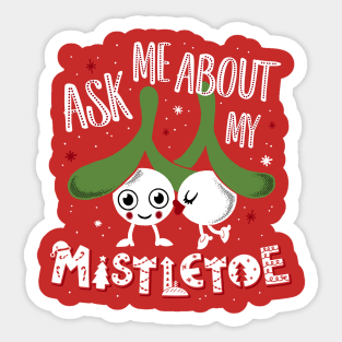 Ask Me About My Mistletoe - Cute Kissing Xmas Cartoon Sticker